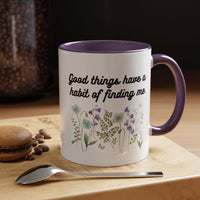 Good Things Have a Habit of Finding Me – Floral Accent Coffee Mug (11oz & 15oz)