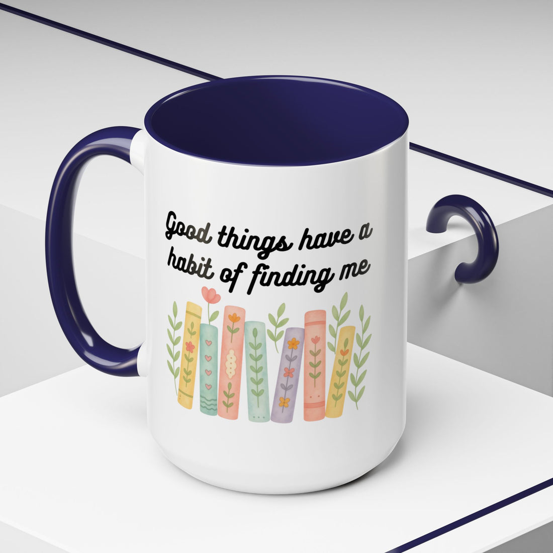 For Booklovers Good Things Have A Habit Of Finding Me Accent Coffee Mug (11, 15oz)