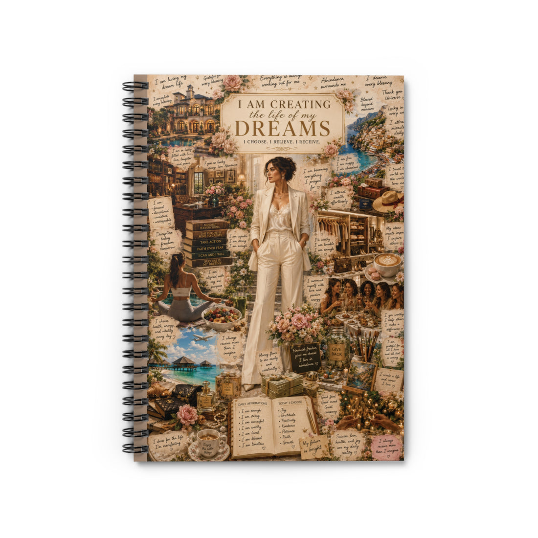 Creating The Life Of My Dreams Spiral Notebook - Ruled Line