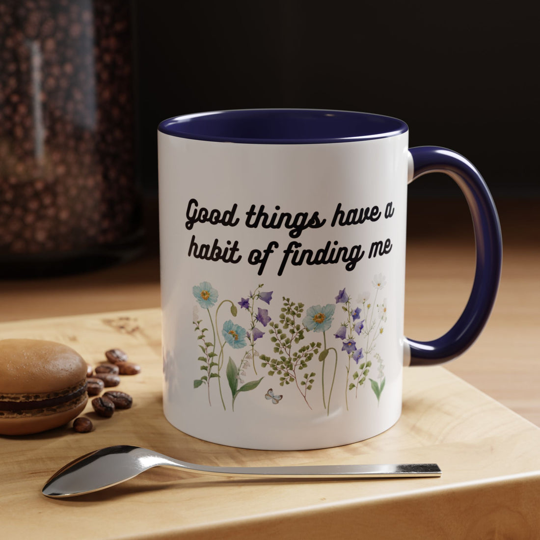 Good Things Have a Habit of Finding Me – Floral Accent Coffee Mug (11oz & 15oz)