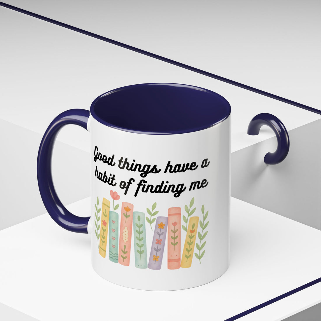 For Booklovers Good Things Have A Habit Of Finding Me Accent Coffee Mug (11, 15oz)