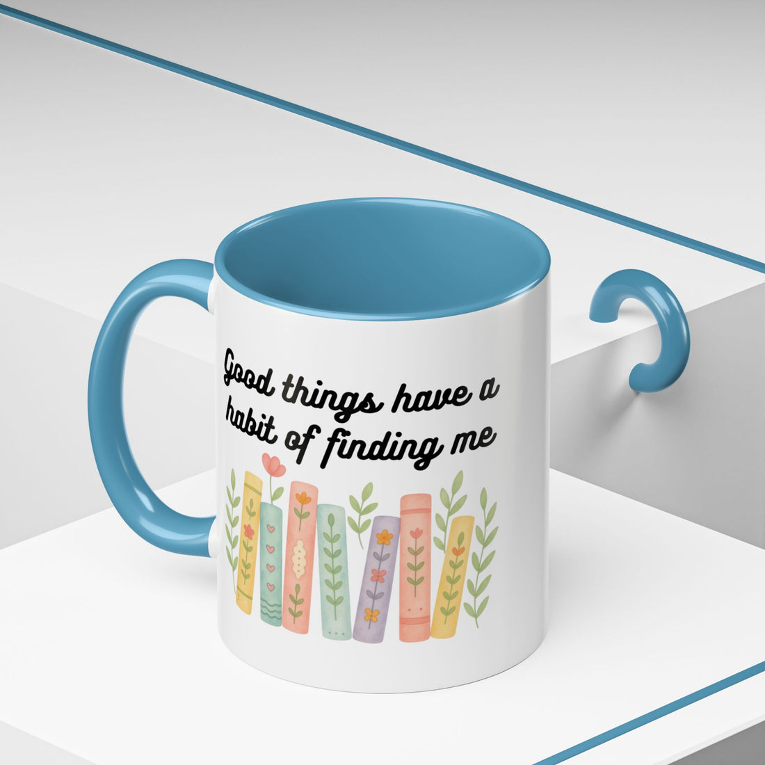 For Booklovers Good Things Have A Habit Of Finding Me Accent Coffee Mug (11, 15oz)