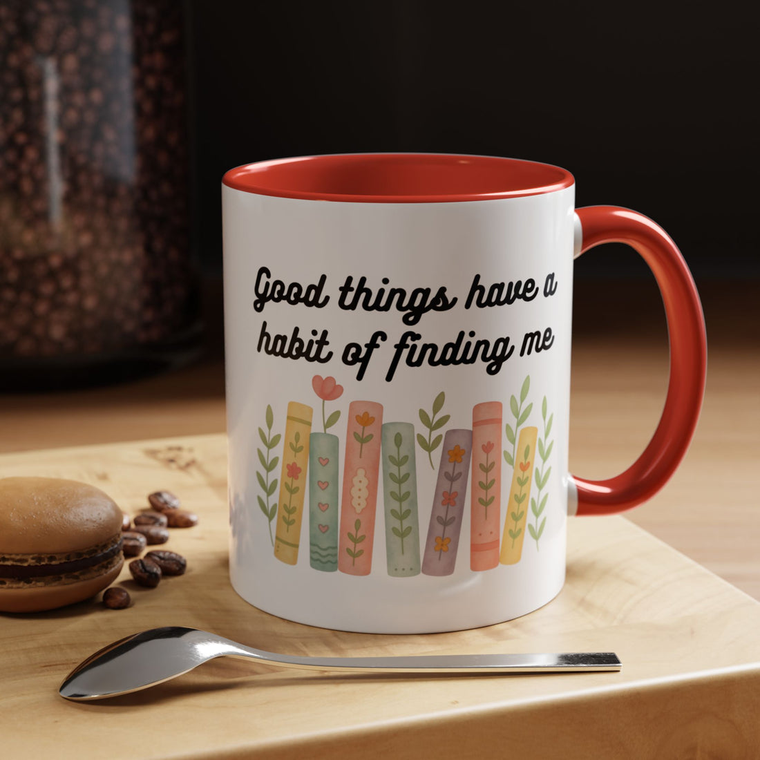 For Booklovers Good Things Have A Habit Of Finding Me Accent Coffee Mug (11, 15oz)