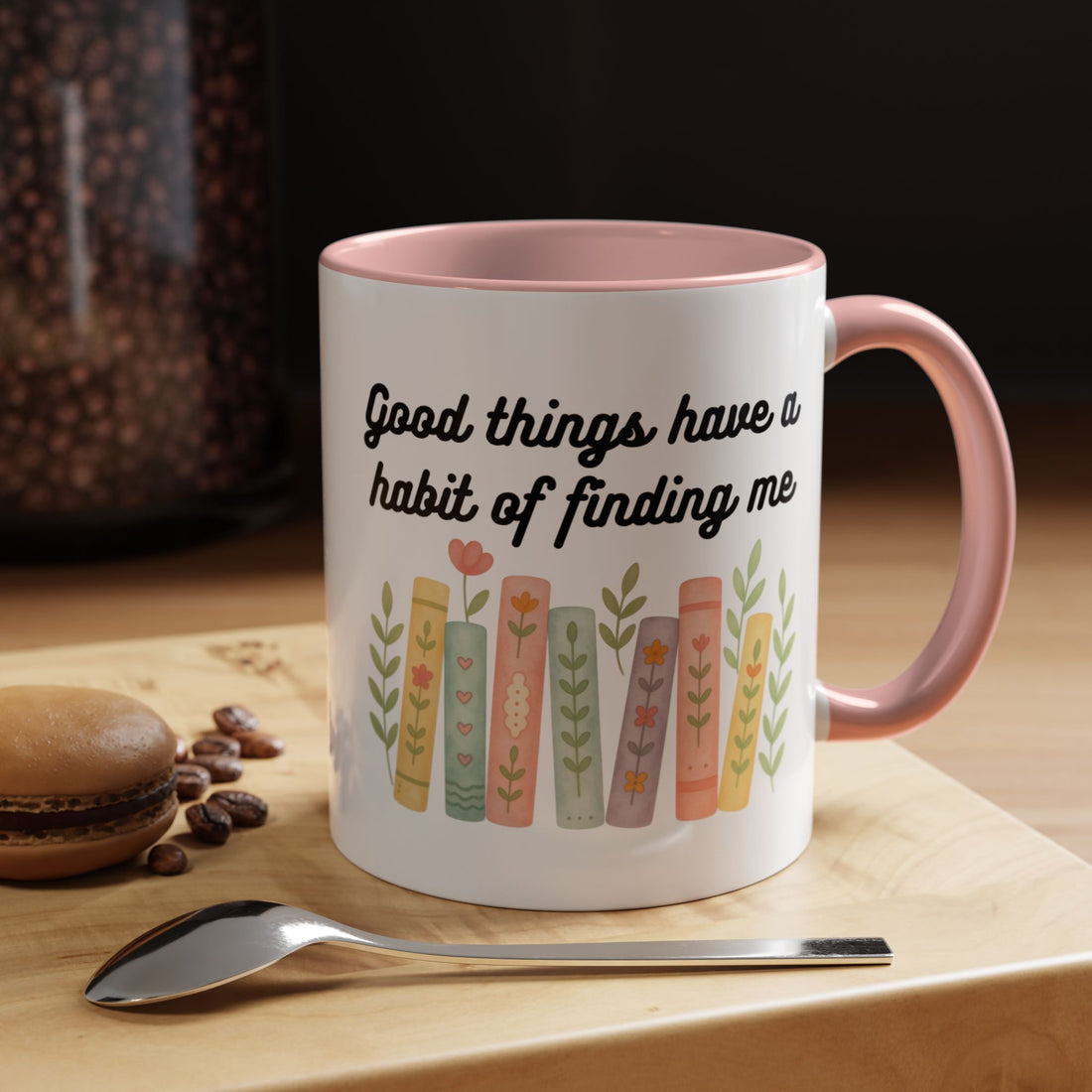 For Booklovers Good Things Have A Habit Of Finding Me Accent Coffee Mug (11, 15oz)