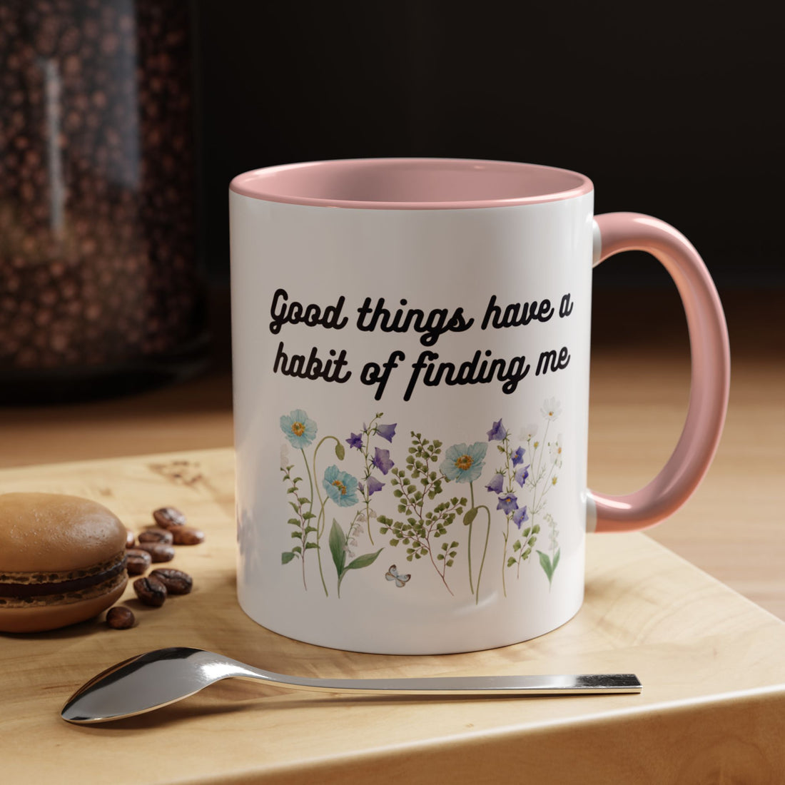 Good Things Have a Habit of Finding Me – Floral Accent Coffee Mug (11oz & 15oz)