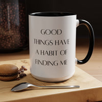 Good Things Quote Coffee Mug (11, 15oz)