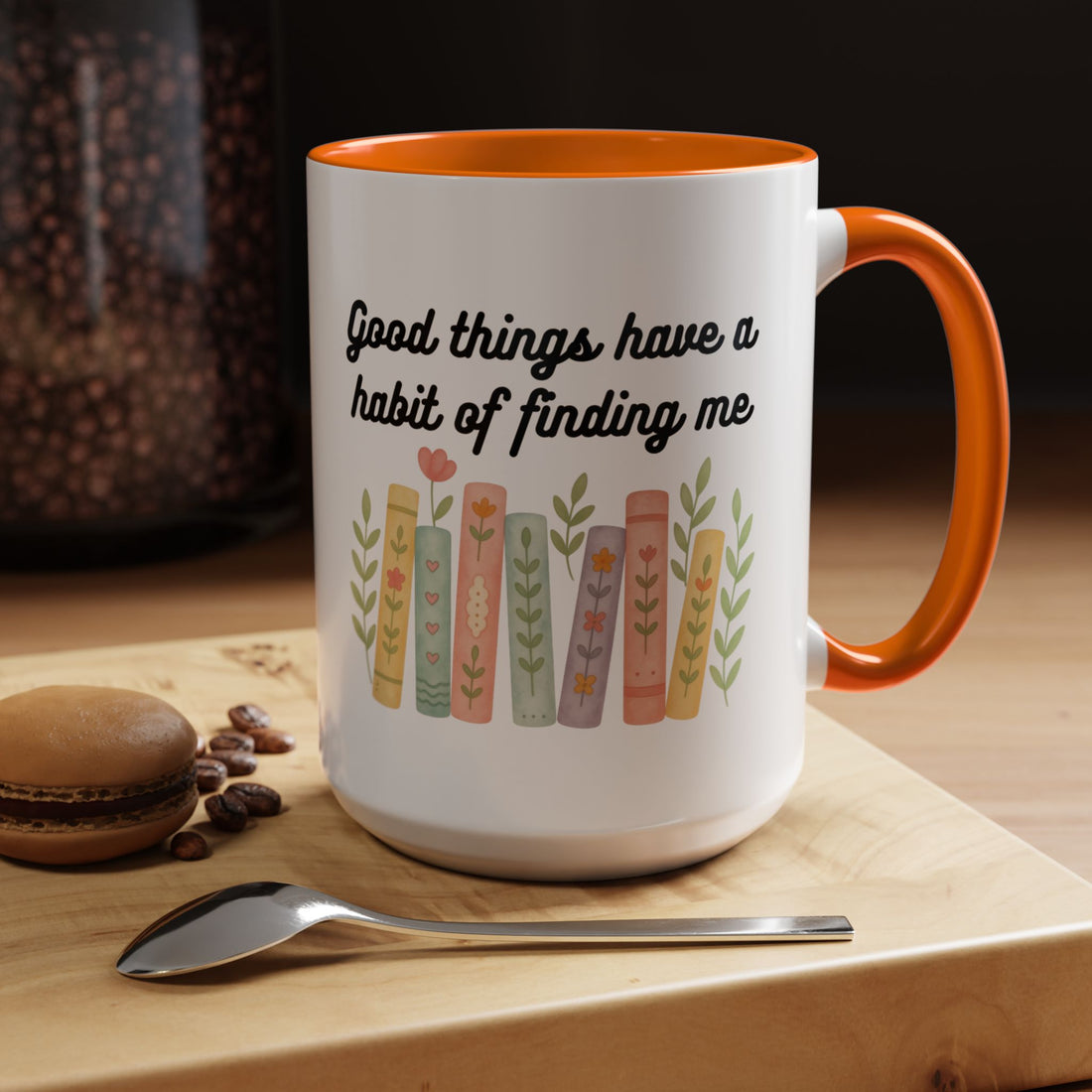 For Booklovers Good Things Have A Habit Of Finding Me Accent Coffee Mug (11, 15oz)